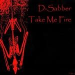 cover: D Sabber - Take Me Fire