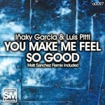 cover: Inaky Garcia|Luis Pitti - You Make Me Feel So Good