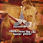 cover: Polymorphic - Chicks Love The Car/Hocus Pocus