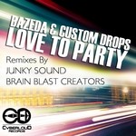 cover: Bazeda & Custom Drops - Love To Party