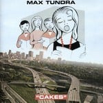 cover: Max Tundra - Cakes