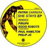 cover: Patrik Carrera - She Stays EP (Remixed by Pirupa / Socio Robots / Paul Hamilton / Philip Jo)