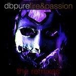 cover: Db Pure - Fire & Passion The Remixes