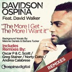 cover: David Walker|Davidson Ospina - The More I Get The More I Want: remixes