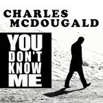 cover: Charles Mcdougald - You Dont Know Me EP