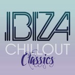 cover: Ibiza Chill Out - Ibiza Chill Out Classics