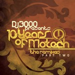 cover: Mitchell, Gerald|Dj 3000|Franki Juncaj - DJ 3000 Presents 10 Years Of Motech (The remixes) Part 2