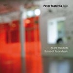 cover: Peter Materna Solo - At Arp Museum Bahnhof Rolandseck