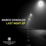 cover: Marco Gonzalez - Last Night EP