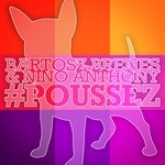 cover: Nino Anthony|Bartosz Brenes - #Poussez