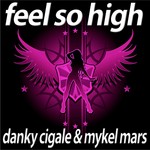 cover: Danky Cigale|Mykel Mars - Feel So High - Deluxe Edition