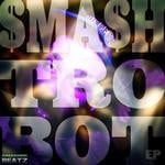 cover: Ashtrobot - Smashtrobot