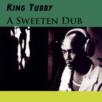 cover: King Tubby - A Sweeten Dub