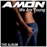 cover: Amon - We Are Young: The album