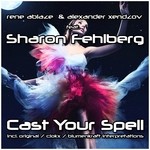 cover: Rene Ablaze & Alexander Xendzov|Sharon Fehlberg - Cast Your Spell