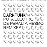 cover: Darkpunk - Puta Electro De Peralta Mesmo (remixes)