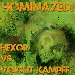 cover: Hexor|Voight Kampff - Hominazed!004 : Hexor Vs Voight Kampff