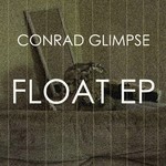 cover: Conrad Glimpse - Float EP