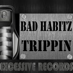 cover: Bad Habitz - Trippin