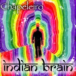 cover: Chapeleiro - Indian Brain