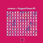 cover: Lorenzo - Trapped House EP