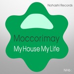 cover: Toru S|Moccorimay - My House My Life