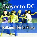 cover: Proyecto Dc - Bailando En La Playa