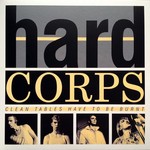 cover: Hard Corps - Clean Tables Have To Be Burnt