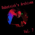 cover: Alexander Robotnick - Robotnick's Archives Vol7