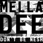 cover: Mella Dee - Don't Be Nesh EP