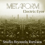 cover: Metaform - Electric Eyes (Studio Brussels Remixes)