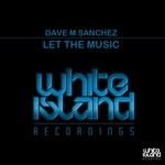 cover: Dave M Sanchez - Let The Music