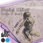 cover: Daniel Kilian - Tellin U Baby EP