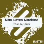 cover: Man Loves Machine - Thunder Kick