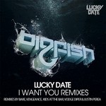 cover: Lucky Date - I Want You Remixes