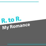 cover: R To R - My Romance