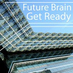 cover: Future Brain - Get Ready