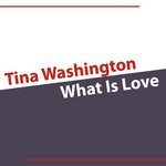 cover: Tina Washington - What Is Love