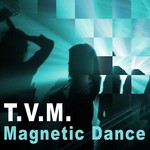 cover: Tvm - Magnetic Dance