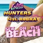 cover: Robkay|Lolita Hunters - Sex On The Beach