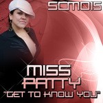 cover: Miss Patty - Get To Know You