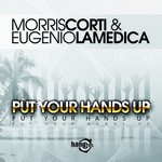 cover: Morris Corti & Eugenio Lamedica - Put Your Hands Up