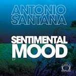 cover: Antonio Santana - Sentimental Mood EP