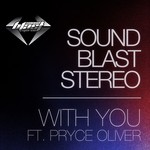 cover: Sound Blast Stereo|Pryce Oliver - With You EP