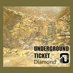 cover: Underground Ticket - Diamond