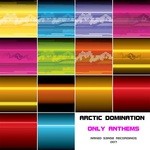 cover: Arctic Domination - Only Anthems