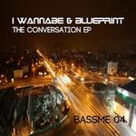 cover: Blueprint|I Wannabe - "The Connversation" EP