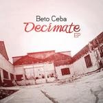 cover: Beto Ceba - Decimate EP