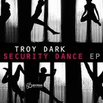 cover: Troy Dark - Security Dance EP