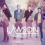 cover: Lawson - When She Was Mine